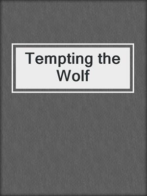 cover image of Tempting the Wolf