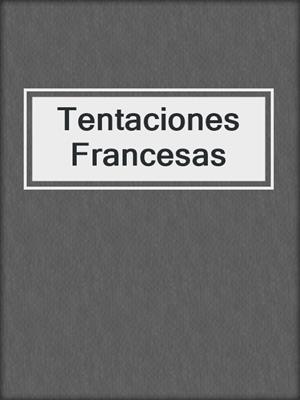 cover image of Tentaciones Francesas