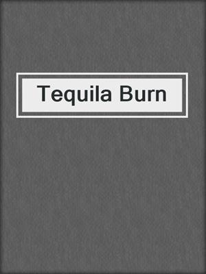 cover image of Tequila Burn