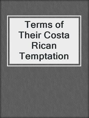 cover image of Terms of Their Costa Rican Temptation