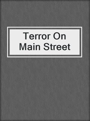Terror On Main Street