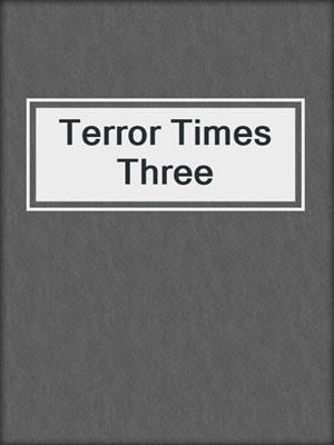 cover image of Terror Times Three