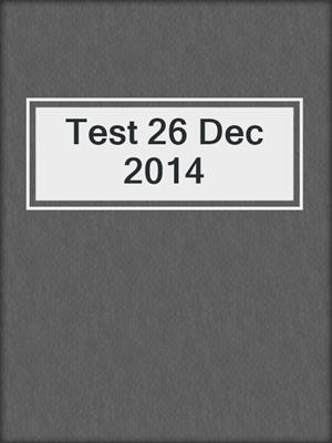 Test 26 Dec 2014