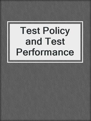 Test Policy and Test Performance