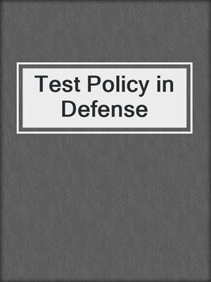 Test Policy in Defense