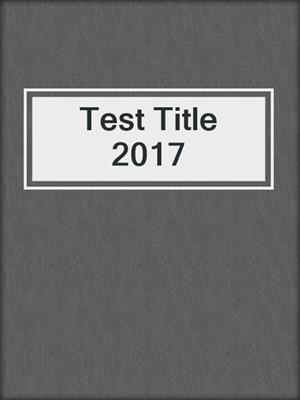 Test Title 2017