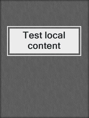 Test local content
