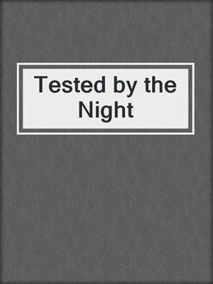 Tested by the Night