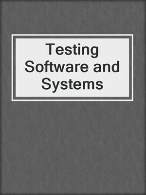 Testing Software and Systems