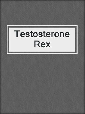 Testosterone Rex