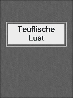 cover image of Teuflische Lust