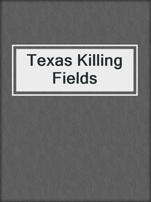cover image of Texas Killing Fields