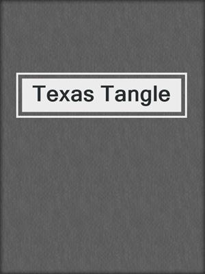 cover image of Texas Tangle