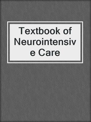 Textbook of Neurointensive Care