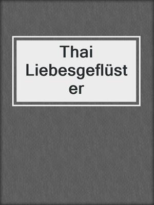 cover image of Thai Liebesgeflüster