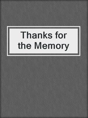 cover image of Thanks for the Memory