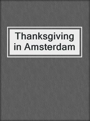 cover image of Thanksgiving in Amsterdam