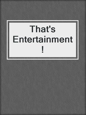 cover image of That's Entertainment!