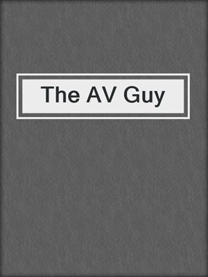 cover image of The AV Guy