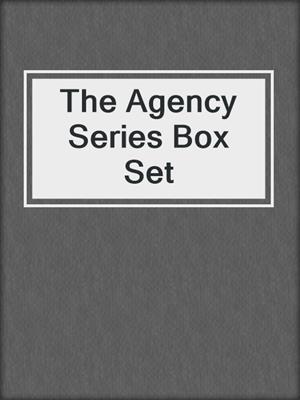 cover image of The Agency Series Box Set