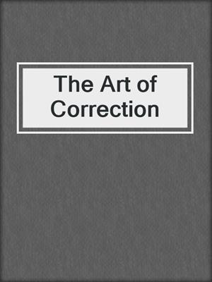 cover image of The Art of Correction