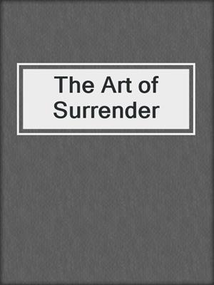 cover image of The Art of Surrender