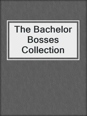 cover image of The Bachelor Bosses Collection