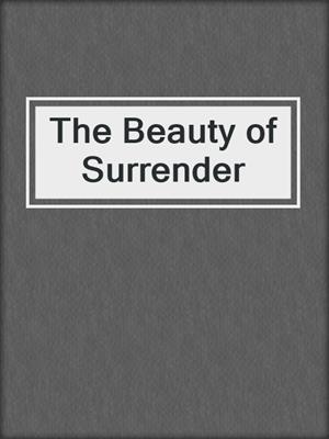 cover image of The Beauty of Surrender