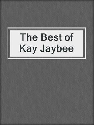 cover image of The Best of Kay Jaybee