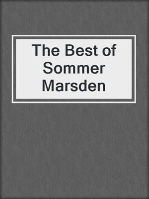 cover image of The Best of Sommer Marsden