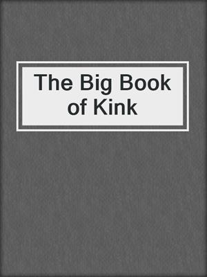 cover image of The Big Book of Kink