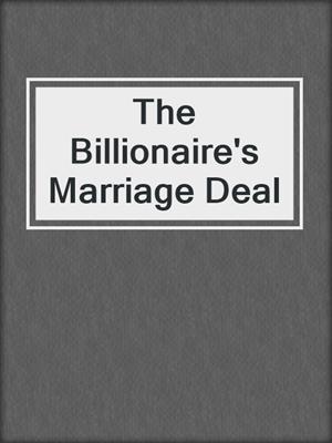 cover image of The Billionaire's Marriage Deal