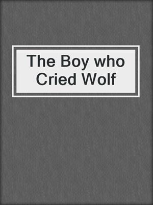 The Boy who Cried Wolf