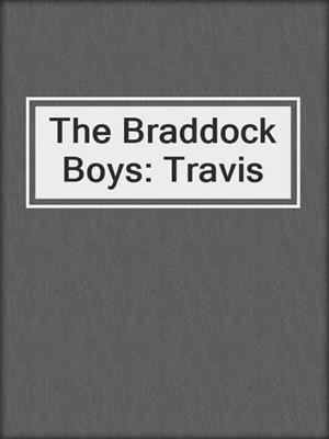 cover image of The Braddock Boys: Travis