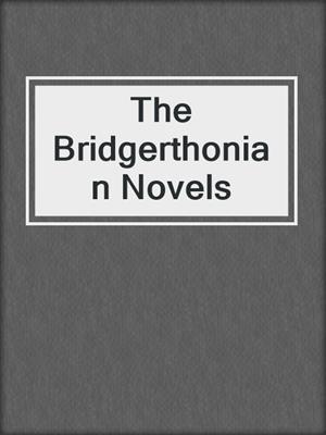 cover image of The Bridgerthonian Novels