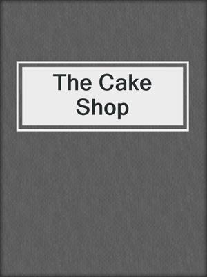 cover image of The Cake Shop