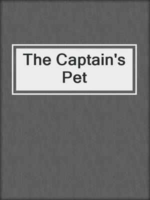 cover image of The Captain's Pet