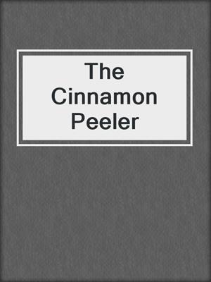 cover image of The Cinnamon Peeler