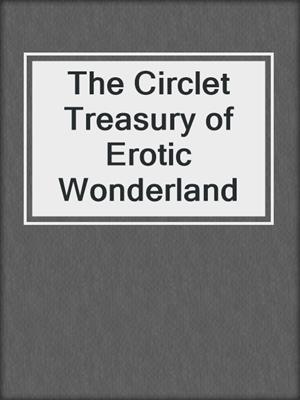 cover image of The Circlet Treasury of Erotic Wonderland
