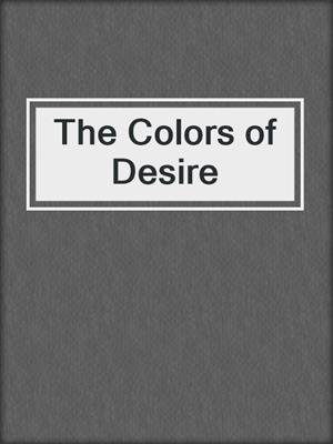 cover image of The Colors of Desire