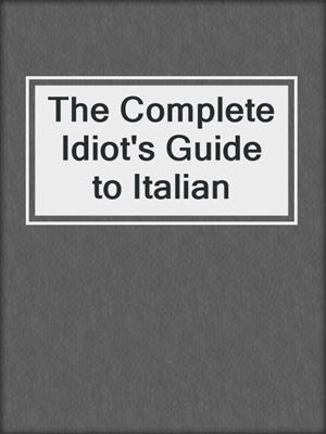 The Complete Idiot's Guide to Italian