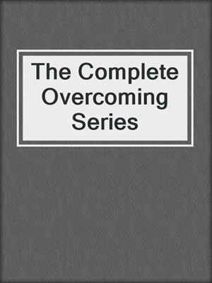 cover image of The Complete Overcoming Series