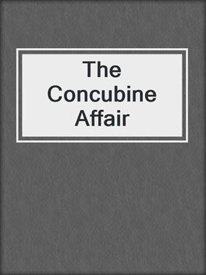 cover image of The Concubine Affair