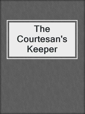 cover image of The Courtesan's Keeper