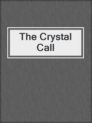 cover image of The Crystal Call