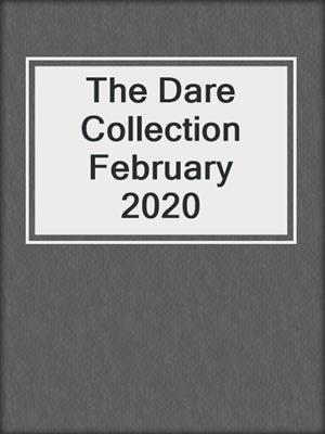 cover image of The Dare Collection February 2020
