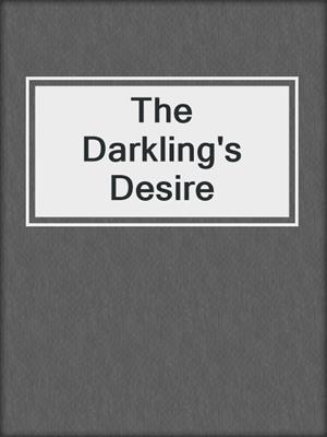 cover image of The Darkling's Desire