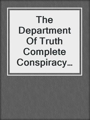 cover image of The Department Of Truth Complete Conspiracy Deluxe Hc Volume 1