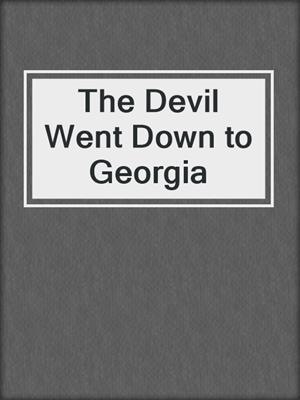 cover image of The Devil Went Down to Georgia