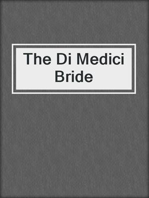 cover image of The Di Medici Bride